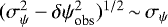 $(\sigma_{\psi}^2 - \delta\psi_{\textrm{obs}}^2)^{1/2}\,{\sim}\,\sigma_{\psi}$