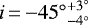 $i\,{=}\,{-}{45^{\circ}}_{-4^{\circ}}^{+3^{\circ}}$