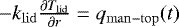 $- k_{\mathrm{lid}} \frac{\partial T_{\mathrm{lid}}}{\partial r} = q_{\mathrm{man-top}}(t)$