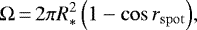 \begin{equation*} \Omega \,{=}\, 2\pi R^2_{\mathrm{*}}\left(1 - \cos r_{\mathrm{spot}}\right)\!, \end{equation*}