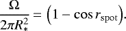 \begin{equation*} \frac{\Omega}{2\pi R^2_{\mathrm{*}}} \,{=}\, \left(1 - \cos r_{\mathrm{spot}}\right)\!. \end{equation*}