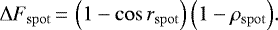 \begin{equation*}\Delta F_{\mathrm{spot}} \,{=}\, \left(1 - \cos r_{\mathrm{spot}}\right)\left(1 - \rho_{\mathrm{spot}}\right)\!.\end{equation*}