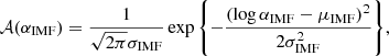 $$ \begin{aligned} \mathcal{A} (\alpha _{\mathrm{IMF}}) = \frac{1}{\sqrt{2\pi }\sigma _{\mathrm{IMF} }} \exp {\left\{ -\frac{(\log {\alpha _{\mathrm{IMF}}} - \mu _{\mathrm{IMF} })^2}{2\sigma _{\mathrm{IMF} }^2}\right\} }, \end{aligned} $$