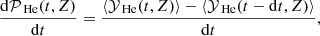 $$ \begin{aligned} \frac{\mathrm{d} \mathcal{P} _{\text{ He}}(t,Z)}{\mathrm{d}t} = \frac{ \langle \mathcal{Y} _{\text{ He}}(t,Z) \rangle - \langle \mathcal{Y} _{\text{ He}}(t - \mathrm{d}t,Z) \rangle }{\mathrm{d}t} , \end{aligned} $$