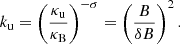 $$ \begin{aligned} k_{\rm u}=\left(\frac{\kappa _{\rm u}}{\kappa _{\rm B}}\right)^{-\sigma }=\left(\frac{B}{\delta B}\right)^2. \end{aligned} $$