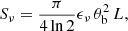 $$ \begin{aligned} S_\nu =\frac{\pi }{4\ln 2}\epsilon _\nu \,\theta _{\rm b}^2\,L, \end{aligned} $$
