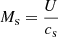 $$ \begin{aligned} M_{\rm s}=\frac{U}{c_{\rm s}} \end{aligned} $$