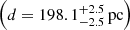 $ \left(d=198.1^{+2.5}_{-2.5}\,\mathrm{pc}\right) $