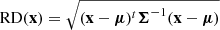 $$ \begin{aligned} \mathrm{RD}(\mathbf x )=\sqrt{(\mathbf x -\boldsymbol{\mu })^{t}\boldsymbol{\Sigma }^{-1}(\mathbf x -\boldsymbol{\mu })} \end{aligned} $$