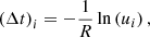 $$ \begin{aligned} \left(\Delta t\right)_i = -\frac{1}{R}\ln \left(u_i\right) , \end{aligned} $$