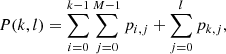 $$ \begin{aligned} P(k,l) = \sum _{i=0}^{k-1} \sum _{j=0}^{M-1} p_{i,j} + \sum _{j=0}^{l} p_{k,j}, \end{aligned} $$