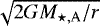 $\sqrt{2 G M_{\star, \mathrm{A}} / r}$