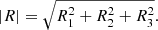 $$ \begin{aligned} |R|= \sqrt{R_1^2+R_2^2+R_3^2}. \end{aligned} $$