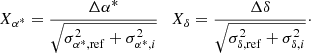 $$ \begin{aligned} X_{\alpha ^*}=\frac{\Delta \alpha ^*}{\sqrt{\sigma _{\alpha ^*,\mathrm{ref}}^2+\sigma _{\alpha ^*,i}^2}} \quad X_{\delta }=\frac{\Delta \delta }{\sqrt{\sigma _{\delta ,\mathrm{ref}}^2+\sigma _{\delta ,i}^2}} \cdot \end{aligned} $$