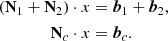 $$ \begin{aligned} (\mathbf N _1 + \mathbf N _2) \cdot x&= \boldsymbol{b}_1+\boldsymbol{b}_2,\nonumber \\ \mathbf N _c \cdot x&= \boldsymbol{b}_c. \end{aligned} $$