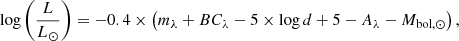 $$ \begin{aligned} \log \left(\frac{{L}}{{L}_{\odot }}\right) = - 0.4 \times \left(m_{\lambda } + BC_{\lambda } - 5 \times \log d + 5 - A_{\lambda } - M_{\mathrm{bol},\odot }\right), \end{aligned} $$