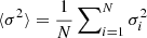 $ \langle\sigma^{2}\rangle=\frac{1}{N}\sum\nolimits_{i=1}^{N}\sigma^{2}_{i} $