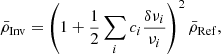 $$ \begin{aligned} \bar{\rho }_{\mathrm{Inv} }=\left(1+\frac{1}{2}\sum _{i}c_{i}\frac{\delta \nu _{i}}{\nu _{i}}\right)^{2}\bar{\rho }_{\mathrm{Ref} }, \end{aligned} $$
