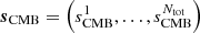 $ \boldsymbol{s}_{{\rm CMB}} = \left(s_{{\rm CMB}}^1, \dots , s_{{\rm CMB}}^{N_{{\rm tot}}}\right) $