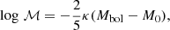 $$ \begin{aligned} \log \,\mathcal{M} = -\dfrac{2}{5} \kappa (M_{\rm bol} - M_0), \end{aligned} $$