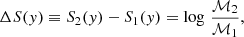 $$ \begin{aligned} \Delta S({ y}) \equiv S_2({ y}) - S_1({ y}) = \log \,\dfrac{\mathcal{M} _2}{\mathcal{M} _1} , \end{aligned} $$