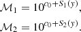 $$ \begin{aligned} \mathcal{M} _1&= 10^{c_0 + S_1({ y})},\nonumber \\ \mathcal{M} _2&= 10^{c_0 + S_2({ y})}. \end{aligned} $$
