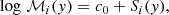 $$ \begin{aligned} \log \,\mathcal{M} _i({ y}) = c_0 + S_i({ y}), \end{aligned} $$
