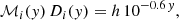 $$ \begin{aligned} \mathcal{M} _i({ y})\,D_i({ y}) = h \,10^{-0.6\,{ y}}, \end{aligned} $$
