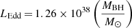 $ L_{\mathrm{Edd}}\,{=}\,1.26\times10^{38}\left(\frac{M_{\mathrm{BH}}}{M_\odot}\right) $