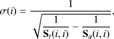 \begin{equation*} \sigma (i) = \dfrac{1}{\sqrt{\dfrac{1}{\mathbf{S}_t(i,i)} - \dfrac{1}{\mathbf{S}_a(i,i)}}}, \end{equation*}