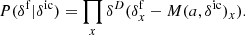 $$ \begin{aligned} P(\delta ^\mathrm{f} | \delta ^\mathrm{ic} ) = \prod _x \delta ^D(\delta ^\mathrm{f} _x - M(a,\delta ^\mathrm{ic} )_x). \end{aligned} $$