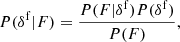 $$ \begin{aligned} P(\delta ^\mathrm{f} |F) = \frac{P(F|\delta ^\mathrm{f} )P(\delta ^\mathrm{f} )}{P(F)}, \end{aligned} $$