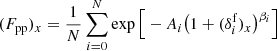 $$ \begin{aligned} (F_{\rm pp})_{x} = \frac{1}{N}\sum _{i=0}^{N} \exp \Big [-A_i \big (1+(\delta ^\mathrm{f} _i)_x\big )^{\beta _i}\Big ] \end{aligned} $$