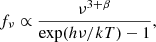 $$ \begin{aligned} f_\nu \propto \frac{\nu ^{3+\beta }}{\exp (h\nu /kT)-1}, \end{aligned} $$