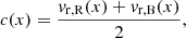 $$ \begin{aligned} c(x) = \dfrac{v_{\rm r,R}(x) + v_{\rm r,B}(x)}{2}, \end{aligned} $$