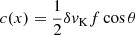 $ c(x) = \frac{1}{2} \delta v_{\mathrm{K}} f \cos \theta $