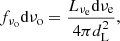 $$ \begin{aligned} f_{\nu _{\rm o}}\mathrm{d} \nu _{\rm o} = \dfrac{L_{\nu _{\rm e}} \mathrm{d}\nu _{\rm e}}{4 \pi d^{2}_{\rm L}}, \end{aligned} $$