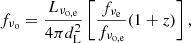 $$ \begin{aligned} f_{\nu _{\rm o}} = \frac{L_{\nu _{\rm o,e}}}{4 \pi d_{\rm L}^2 }\left[ \frac{f_{\nu _{\rm e}}}{f_{\nu _{\rm o,e}}} (1+z) \right], \end{aligned} $$