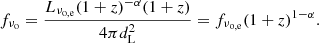 $$ \begin{aligned} f_{\nu _{\rm o}}=\dfrac{L_{\nu _{\rm o,e}}(1+z)^{-\alpha }(1+z)}{4 \pi d^{2}_{\rm L}}=f_{\nu _{\rm o,e}}(1+z)^{1-\alpha }. \end{aligned} $$
