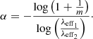 $$ \begin{aligned} \alpha = -\frac{\log \left(1+\frac{1}{m}\right)}{\log \left(\frac{\lambda _{\mathrm{eff} _1}}{\lambda _{\mathrm{eff} _2}}\right)}\cdot \end{aligned} $$