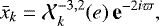 \begin{equation*} {\bar{x}}_k = \Xh_k^{-3,2} (e) \, \textbf{e}^{-2i \varpi}, \end{equation*}