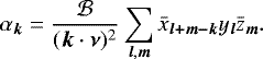 \begin{equation*} \alpha_{\bm k} = \frac{{\mathcal{B}}}{({\bm k} \cdot {\bm \nu})^2} \sum_{{\bm l},{\bm m}} \bar{x}_{\bm {l+m-k}} y_{\bm l} {\bar{z}}_{\bm m} .\end{equation*}