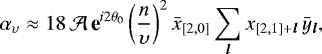 \begin{equation*} \alpha_{{\upsilon}} \approx 18 \, {\mathcal{A}} \, \textbf{e}^{i 2 \theta_0} \left(\frac{n}{{\upsilon}} \right)^2 \bar{x}_{[2,0]} \sum_{\bm l} x_{[2,1]&#x002B;{\bm l}} \, {\bar{y}}_{\bm l} ,\end{equation*}
