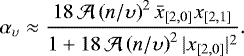 \begin{equation*} \alpha_{{\upsilon}} \approx \frac{18 \, {\mathcal{A}} \left(n/{\upsilon} \right)^2 \bar{x}_{[2,0]} x_{[2,1]}}{1&#x002B;18 \, {\mathcal{A}} \left(n/{\upsilon} \right)^2 |x_{[2,0]}|^2} .\end{equation*}