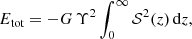 Mathematical equation: $$ \begin{aligned} E_{\text{tot}} = -G\,\Upsilon ^2 \int _0^\infty {\mathcal{S} }^2(z)\,{\text{d}}z, \end{aligned} $$