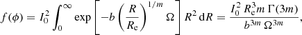 $$ \begin{aligned} f(\phi ) = I_0^2 \int _0^\infty \exp \left[-b\left(\frac{R}{R_{\text{e}}}\right)^{1/m}\Omega \right] R^2\,{\text{d}}R = \frac{I_0^2\,R_{\text{e}}^3 m\,\Gamma (3m)}{b^{3m}\,\Omega ^{3m}},\end{aligned} $$