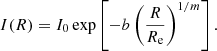 $$ \begin{aligned} I(R) = I_0\exp \left[-b\left(\frac{R}{R_{\text{e}}}\right)^{1/m}\right]. \end{aligned} $$