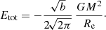 $$ \begin{aligned} E_{\text{tot}} = -\frac{\sqrt{b}}{2\!\sqrt{2\pi }}\,\frac{GM^2}{R_{\text{e}}}\cdot \end{aligned} $$