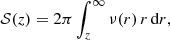 Mathematical equation: $$ \begin{aligned} {\mathcal{S} }(z) = 2\pi \int _z^\infty \nu (r)\,r\,{\text{d}}r ,\end{aligned} $$