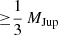 $ {\ge}\frac{1}{3}\,M_{\mathrm{Jup}} $